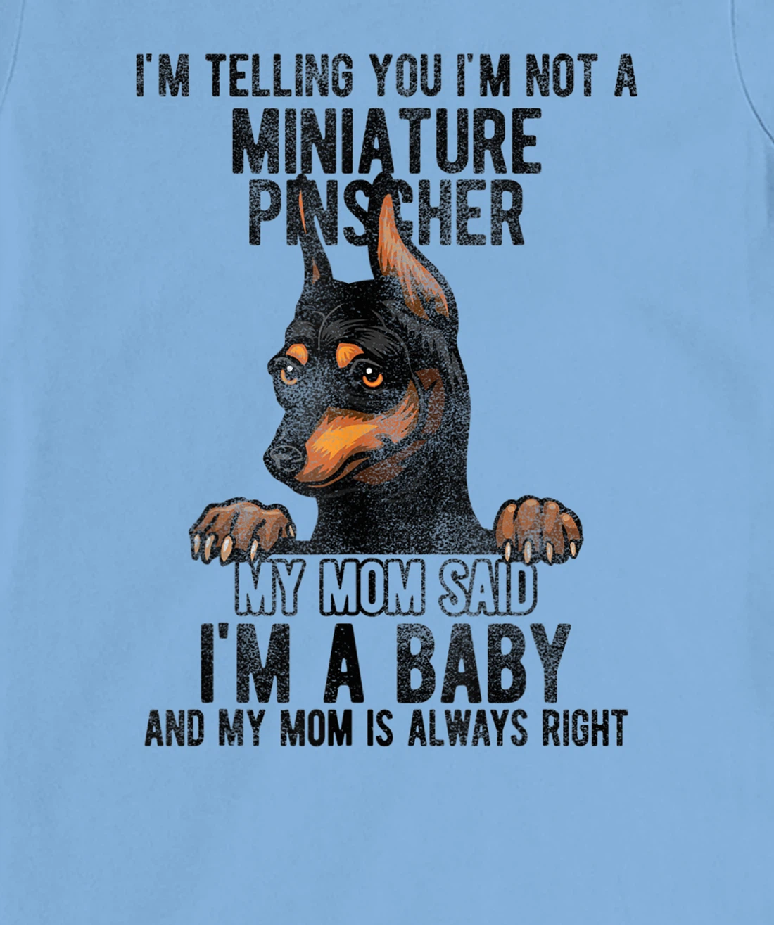 Womens I'm telling you I'm not a Miniature Pinscher T-Shirt, Kid T-Shirt and Women T-Shirt