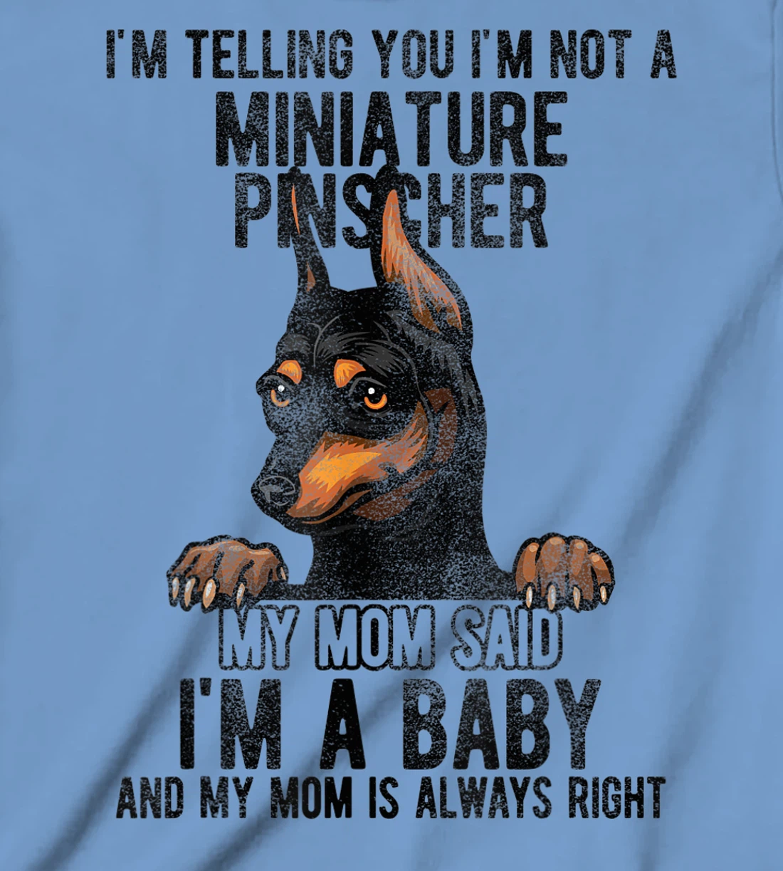Womens I'm telling you I'm not a Miniature Pinscher T-Shirt, Kid T-Shirt and Women T-Shirt