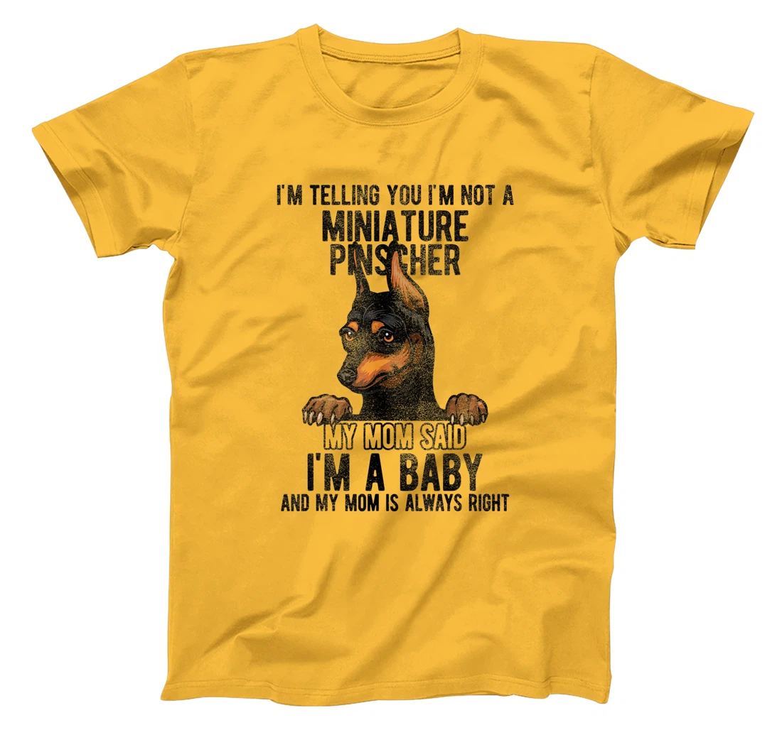 Womens I'm telling you I'm not a Miniature Pinscher T-Shirt, Kid T-Shirt and Women T-Shirt