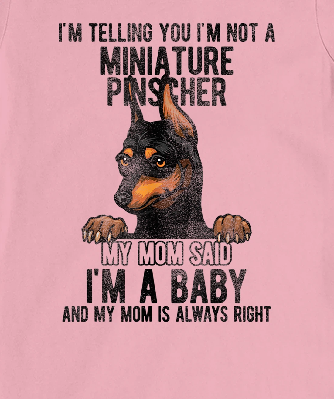 Womens I'm telling you I'm not a Miniature Pinscher T-Shirt, Kid T-Shirt and Women T-Shirt