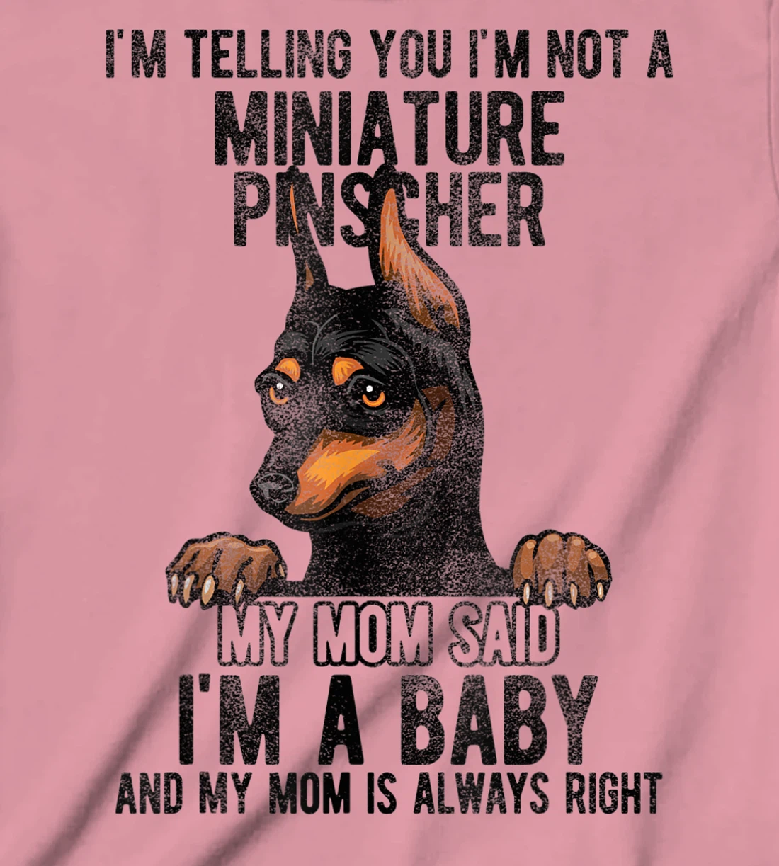 Womens I'm telling you I'm not a Miniature Pinscher T-Shirt, Kid T-Shirt and Women T-Shirt