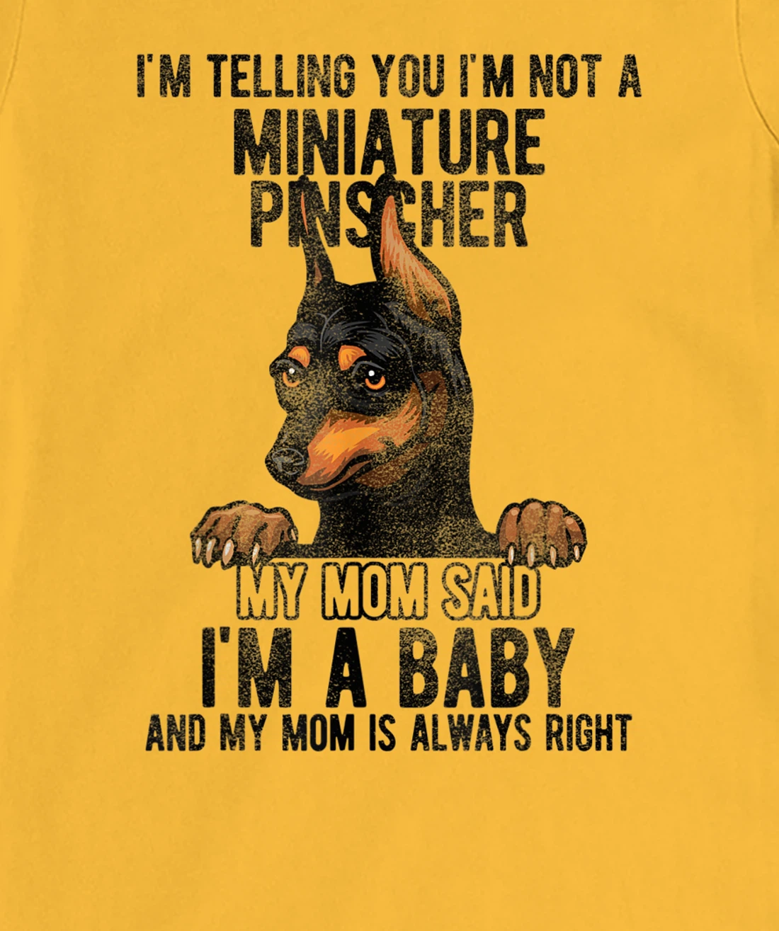 Womens I'm telling you I'm not a Miniature Pinscher T-Shirt, Kid T-Shirt and Women T-Shirt