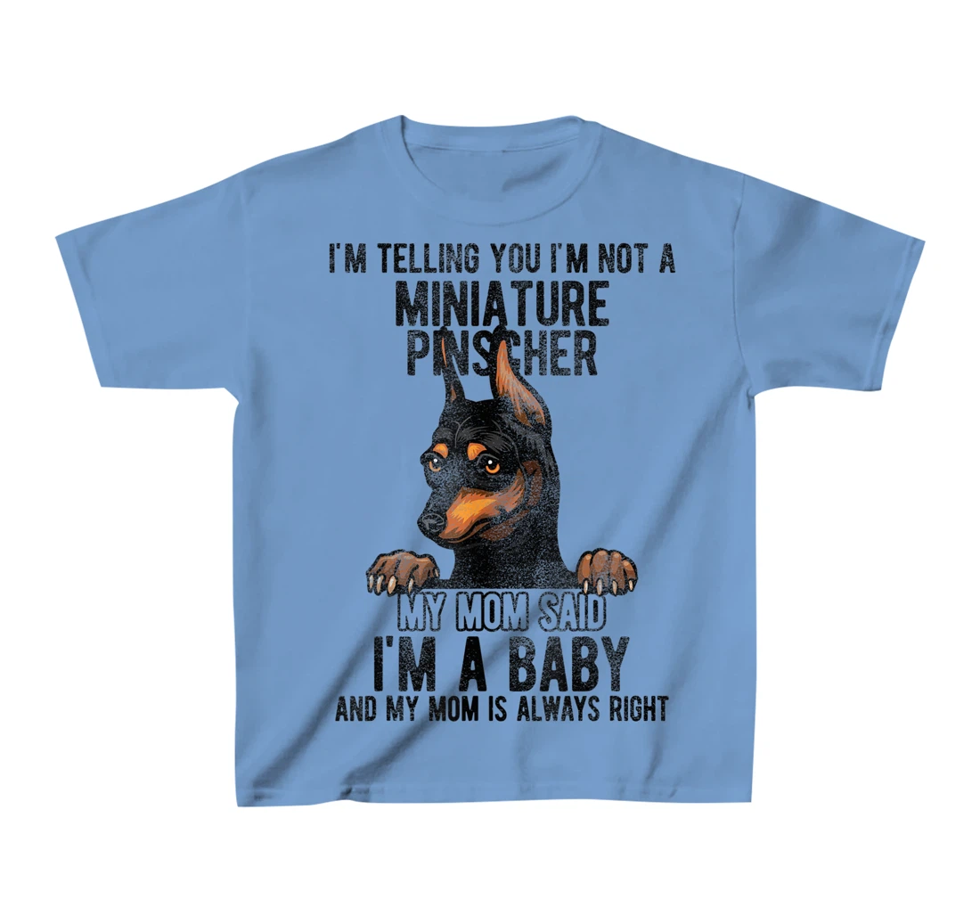 Womens I'm telling you I'm not a Miniature Pinscher T-Shirt, Kid T-Shirt and Women T-Shirt