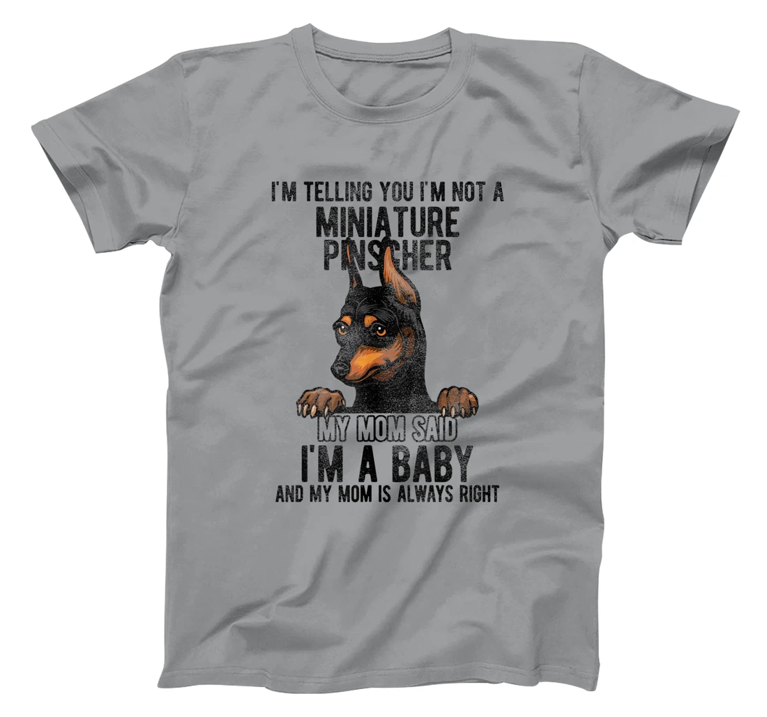 Womens I'm telling you I'm not a Miniature Pinscher T-Shirt, Kid T-Shirt and Women T-Shirt