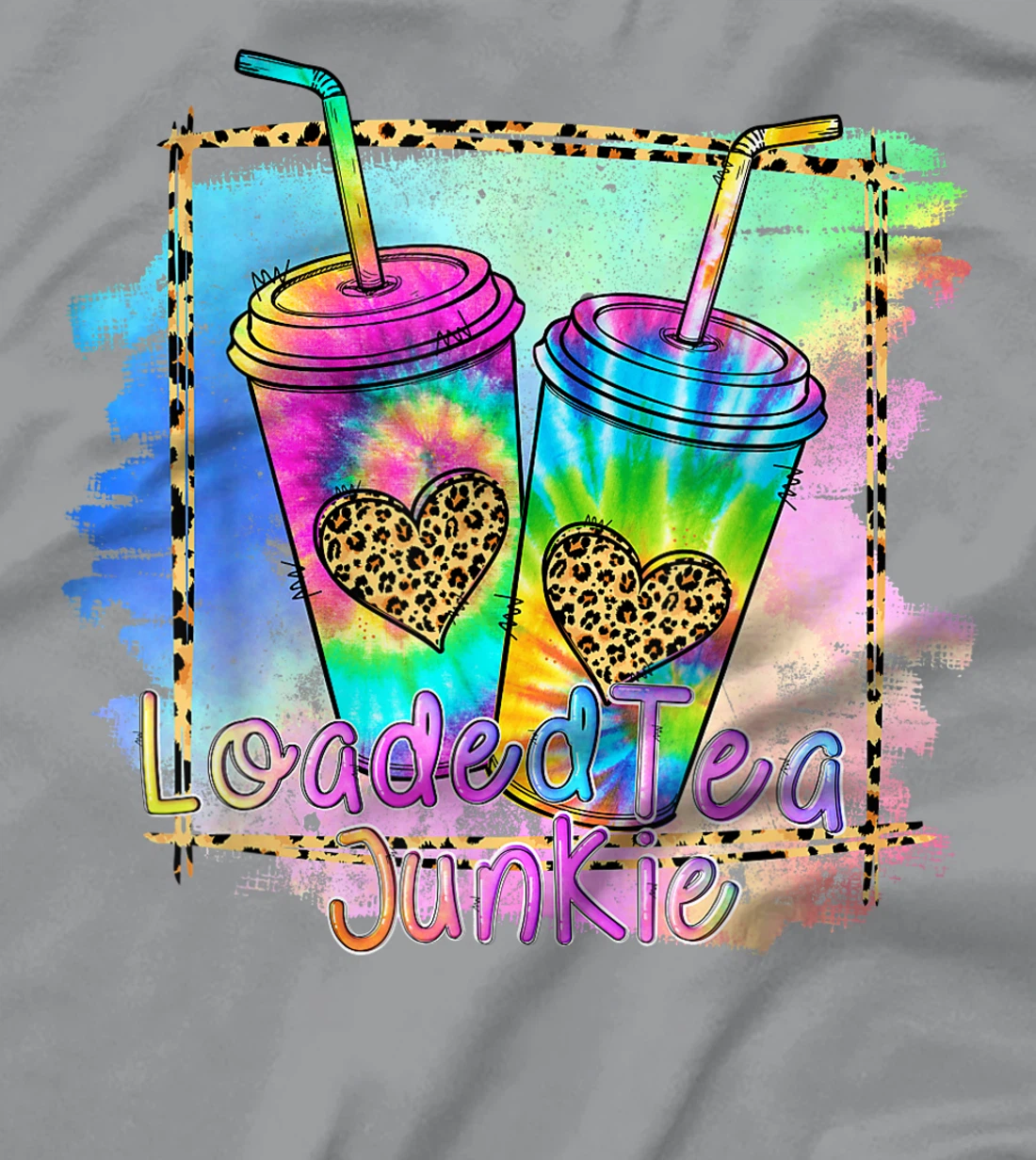 Womens Loaded Tea Lover Leopard Tie Dye Print Gymer Funny T-Shirt, Women T-Shirt