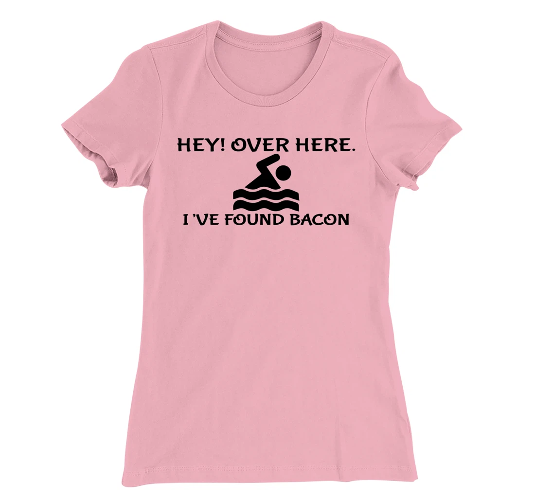 Womens Hey Over Here I've Found Bacon - Bacon Lover Funny T-Shirt, Kid T-Shirt and Women T-Shirt