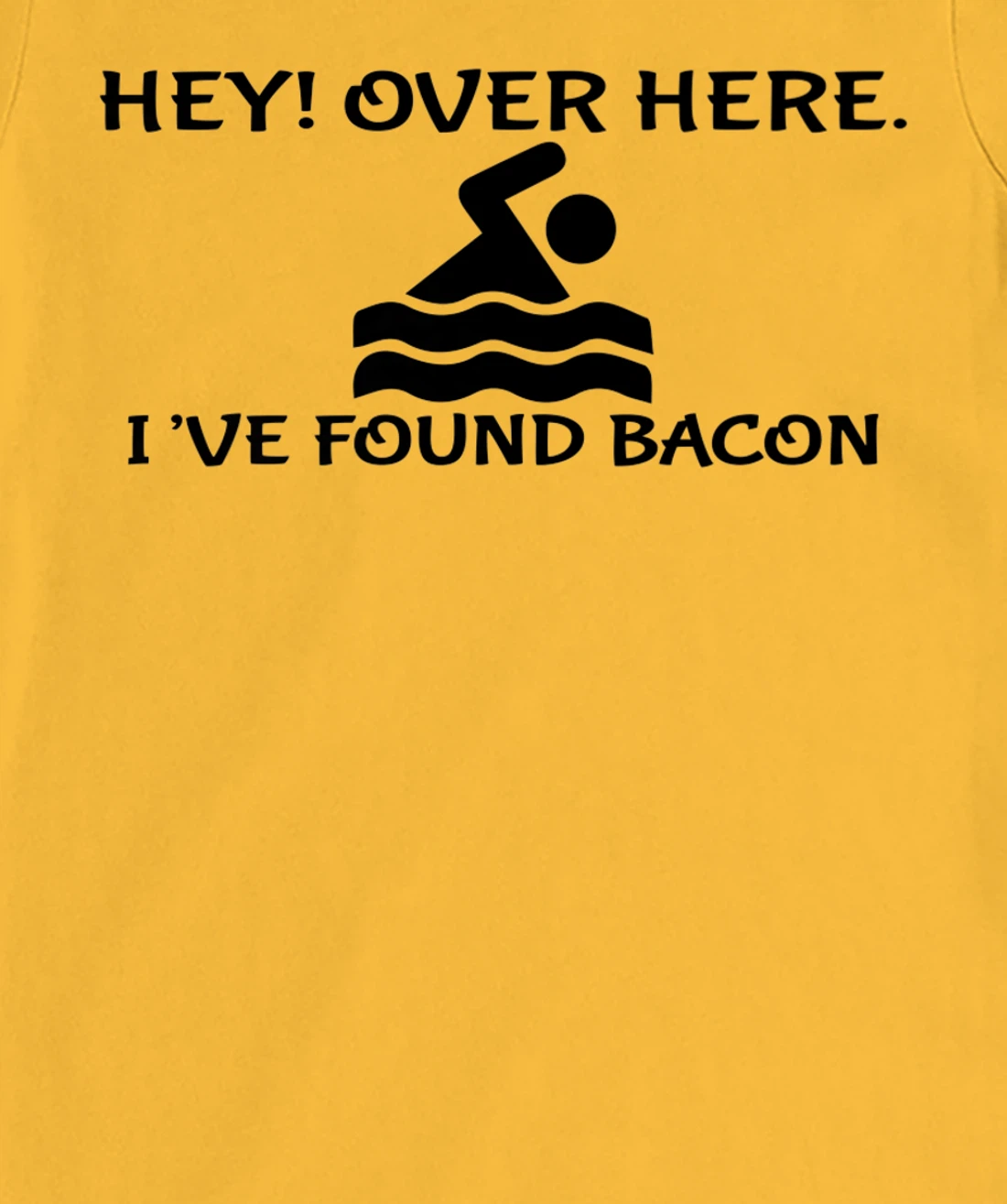Womens Hey Over Here I've Found Bacon - Bacon Lover Funny T-Shirt, Kid T-Shirt and Women T-Shirt