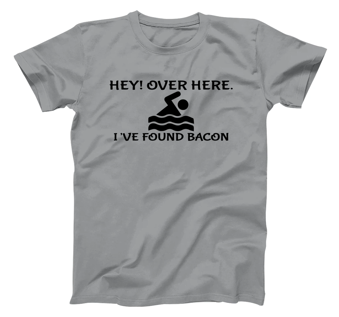 Womens Hey Over Here I've Found Bacon - Bacon Lover Funny T-Shirt, Kid T-Shirt and Women T-Shirt