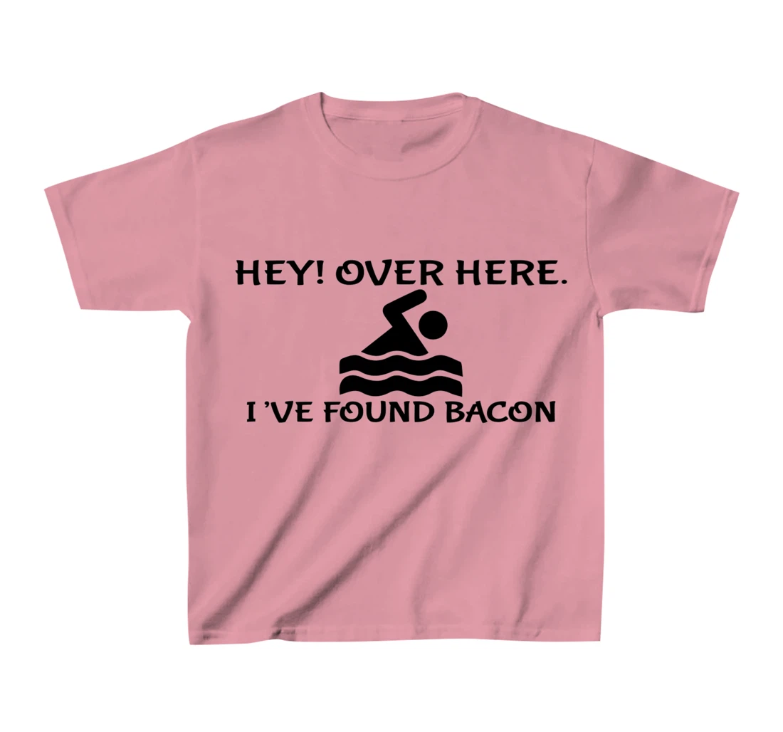 Womens Hey Over Here I've Found Bacon - Bacon Lover Funny T-Shirt, Kid T-Shirt and Women T-Shirt