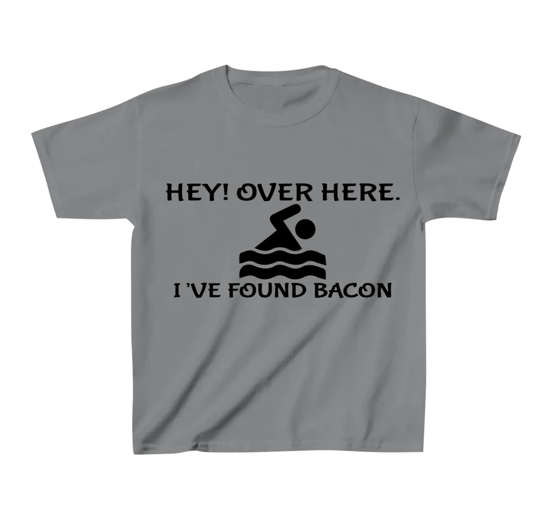 Womens Hey Over Here I've Found Bacon - Bacon Lover Funny T-Shirt, Kid T-Shirt and Women T-Shirt