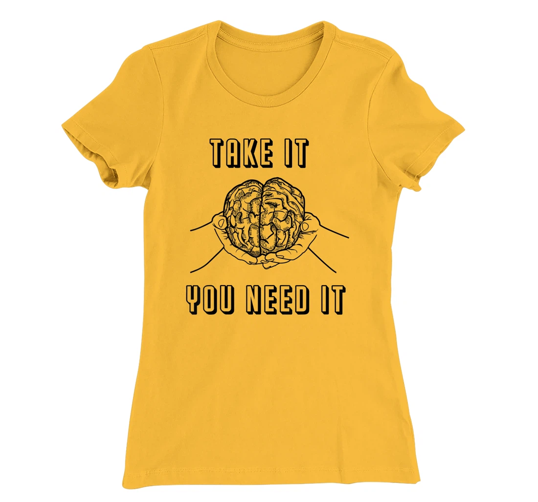 Womens Sarcastic Funny Party Humor Geek Brain Sarcasm T-Shirt, Women T-Shirt