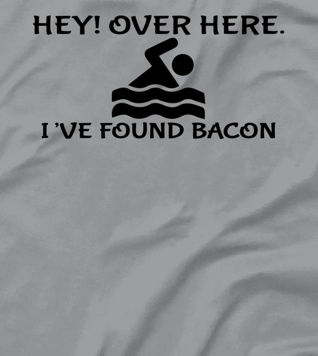 Womens Hey Over Here I've Found Bacon - Bacon Lover Funny T-Shirt, Kid T-Shirt and Women T-Shirt