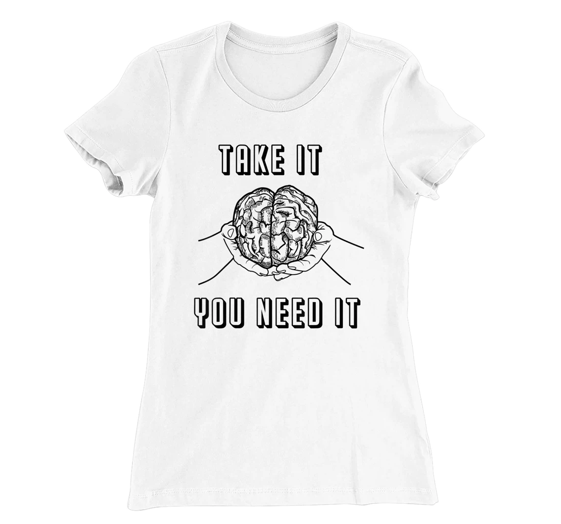 Womens Sarcastic Funny Party Humor Geek Brain Sarcasm T-Shirt, Women T-Shirt