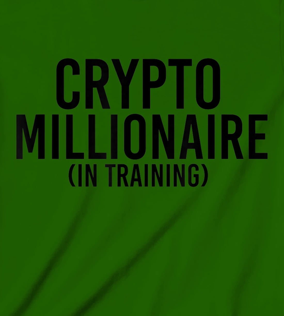 Womens CRYPTO MILLIONAIRE (IN TRAINING) Funny Cryptocurrency Gift T-Shirt, Kid T-Shirt and Women T-Shirt