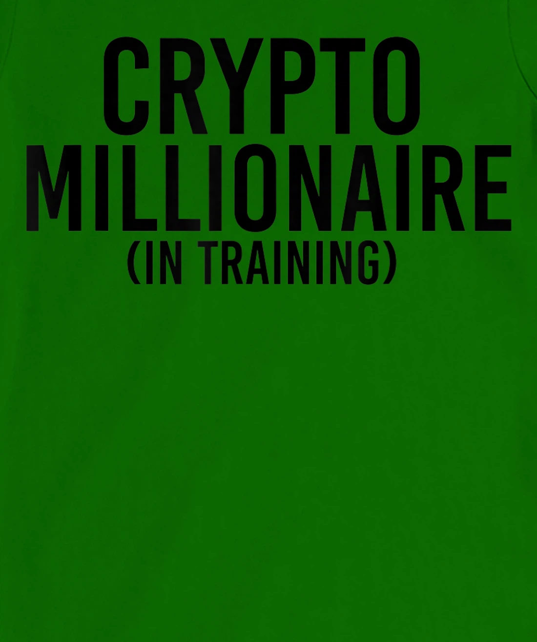 Womens CRYPTO MILLIONAIRE (IN TRAINING) Funny Cryptocurrency Gift T-Shirt, Kid T-Shirt and Women T-Shirt