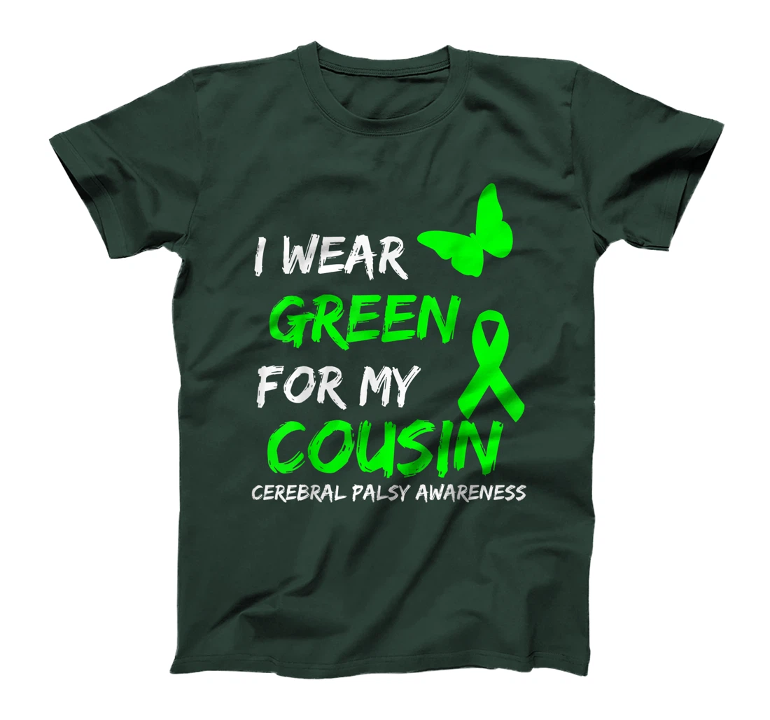 I Wear Green For My Cousin Cerebral Palsy Ribbon T-Shirt, Kid T-Shirt and Women T-Shirt