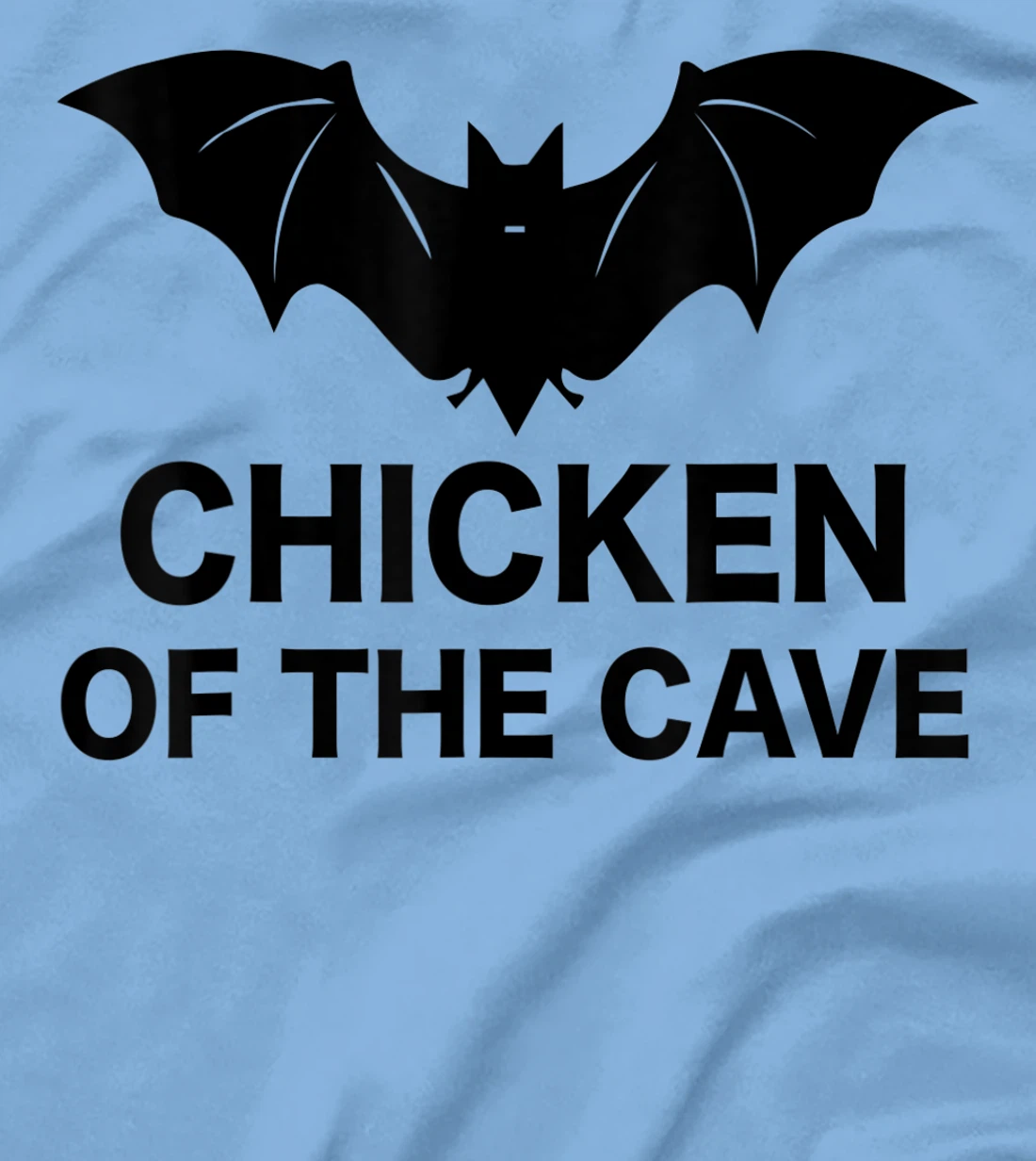 Womens Chicken Of The Cave Bat Funny Men Women Movie Graphic Tee T-Shirt, Kid T-Shirt and Women T-Shirt