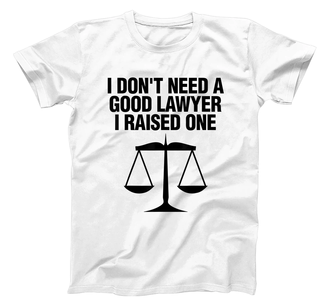 Womens Dont Need A Lawyer I Raised One Shirt Scale Of Justice Gift T-Shirt, Women T-Shirt