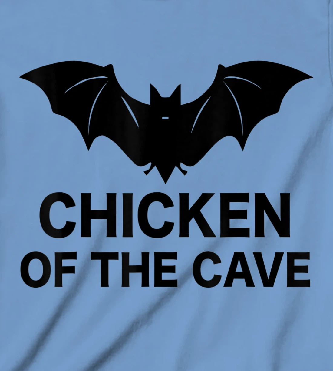 Womens Chicken Of The Cave Bat Funny Men Women Movie Graphic Tee T-Shirt, Kid T-Shirt and Women T-Shirt