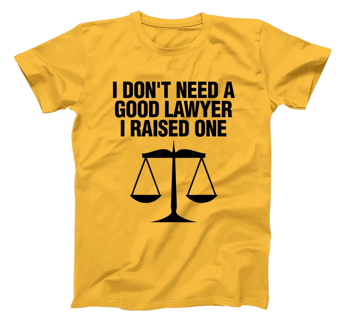 Womens Dont Need A Lawyer I Raised One Shirt Scale Of Justice Gift T-Shirt, Women T-Shirt