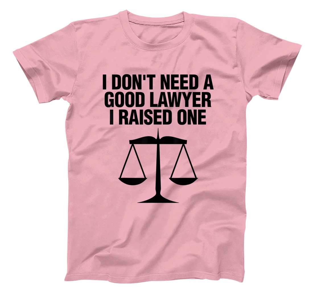 Womens Dont Need A Lawyer I Raised One Shirt Scale Of Justice Gift T-Shirt, Women T-Shirt
