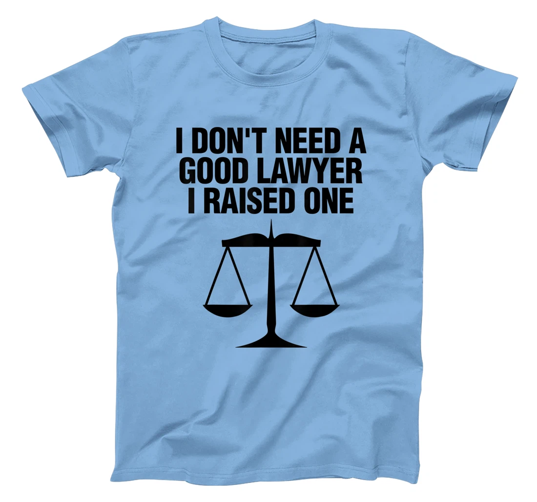 Womens Dont Need A Lawyer I Raised One Shirt Scale Of Justice Gift T-Shirt, Women T-Shirt