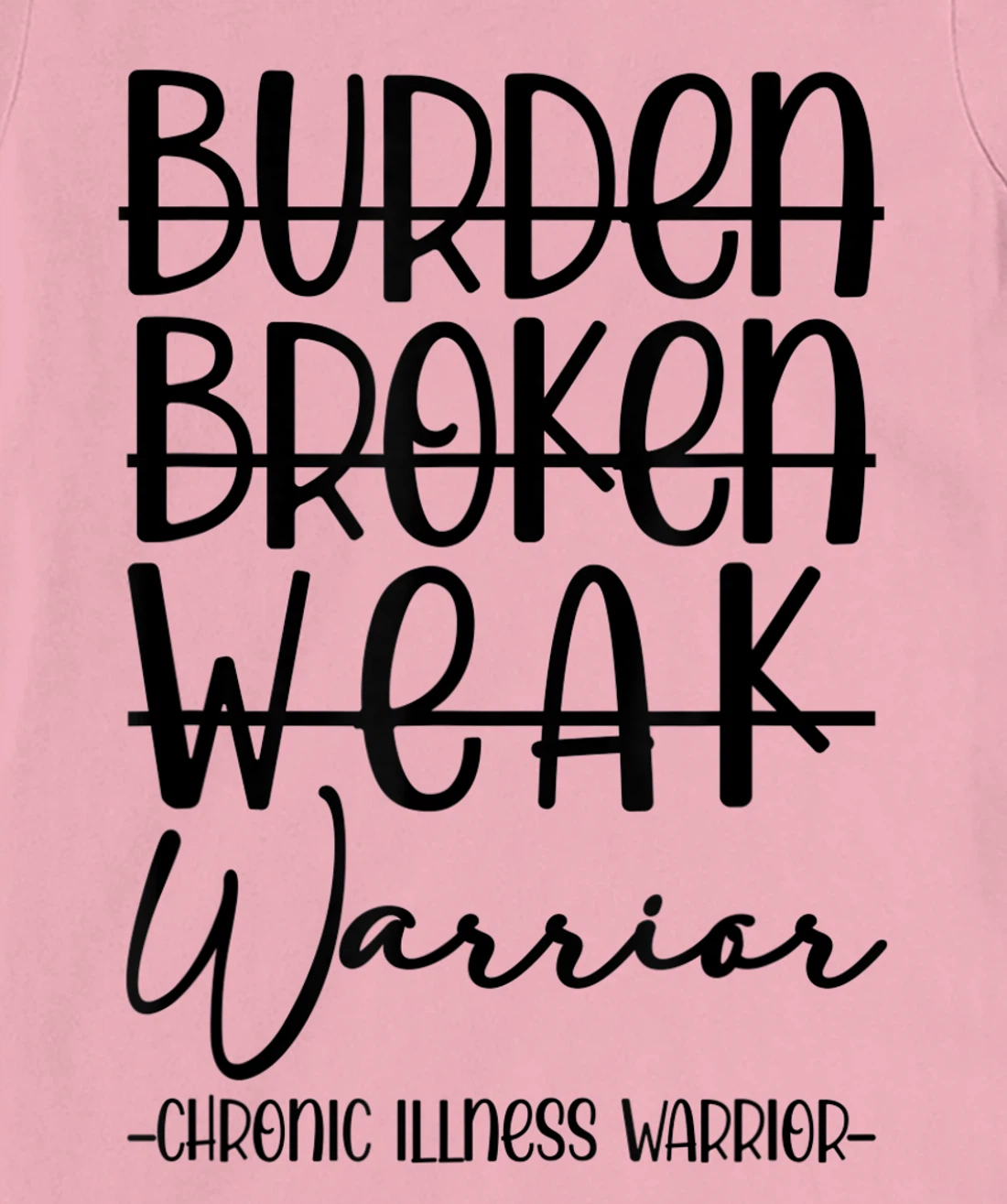 Womens Not Burden Broken Weak Chronic Illness Warrior Chronic Pain T-Shirt, Women T-Shirt