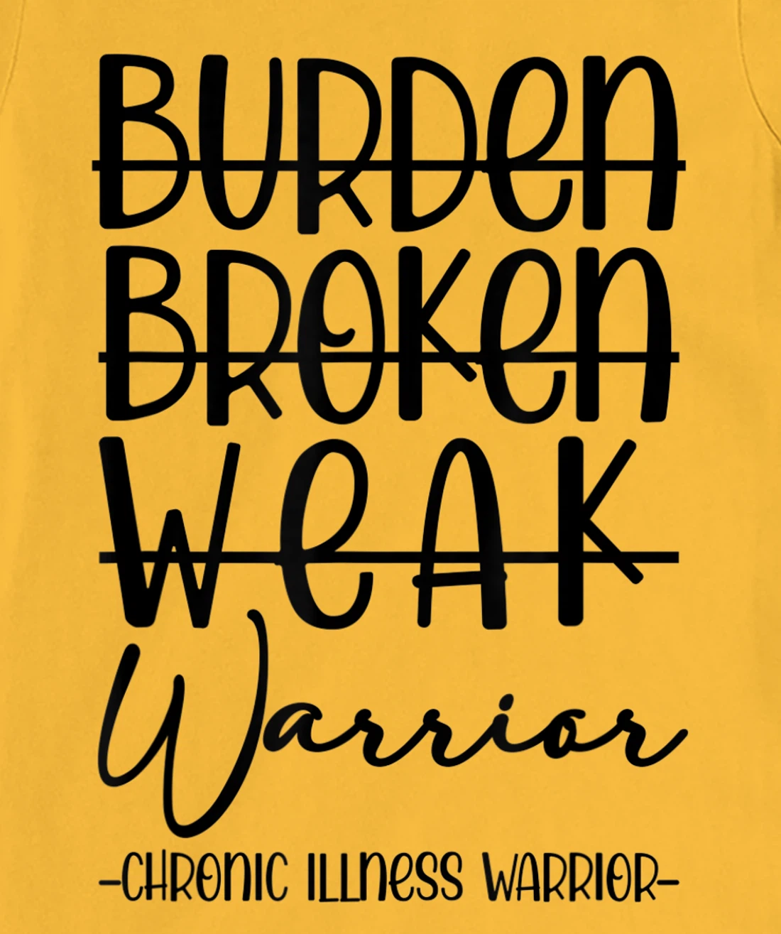 Womens Not Burden Broken Weak Chronic Illness Warrior Chronic Pain T-Shirt, Women T-Shirt
