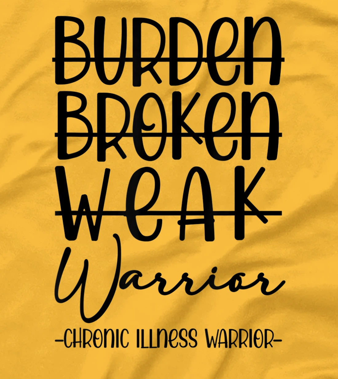 Womens Not Burden Broken Weak Chronic Illness Warrior Chronic Pain T-Shirt, Women T-Shirt