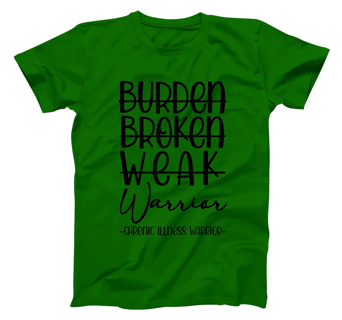 Womens Not Burden Broken Weak Chronic Illness Warrior Chronic Pain T-Shirt, Women T-Shirt