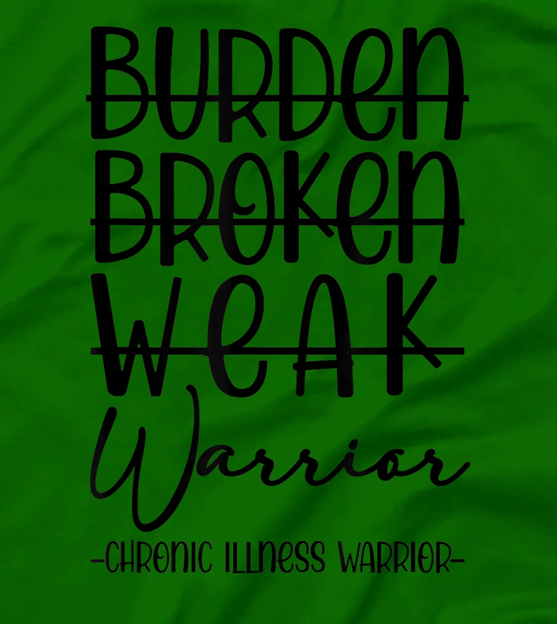 Womens Not Burden Broken Weak Chronic Illness Warrior Chronic Pain T-Shirt, Women T-Shirt