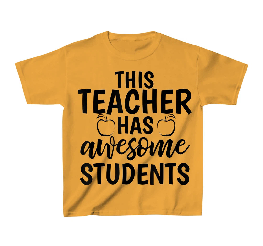 Womens Teacher's Awesome Students Shirt Gift For Teacher T-Shirt, Kid T-Shirt and Women T-Shirt