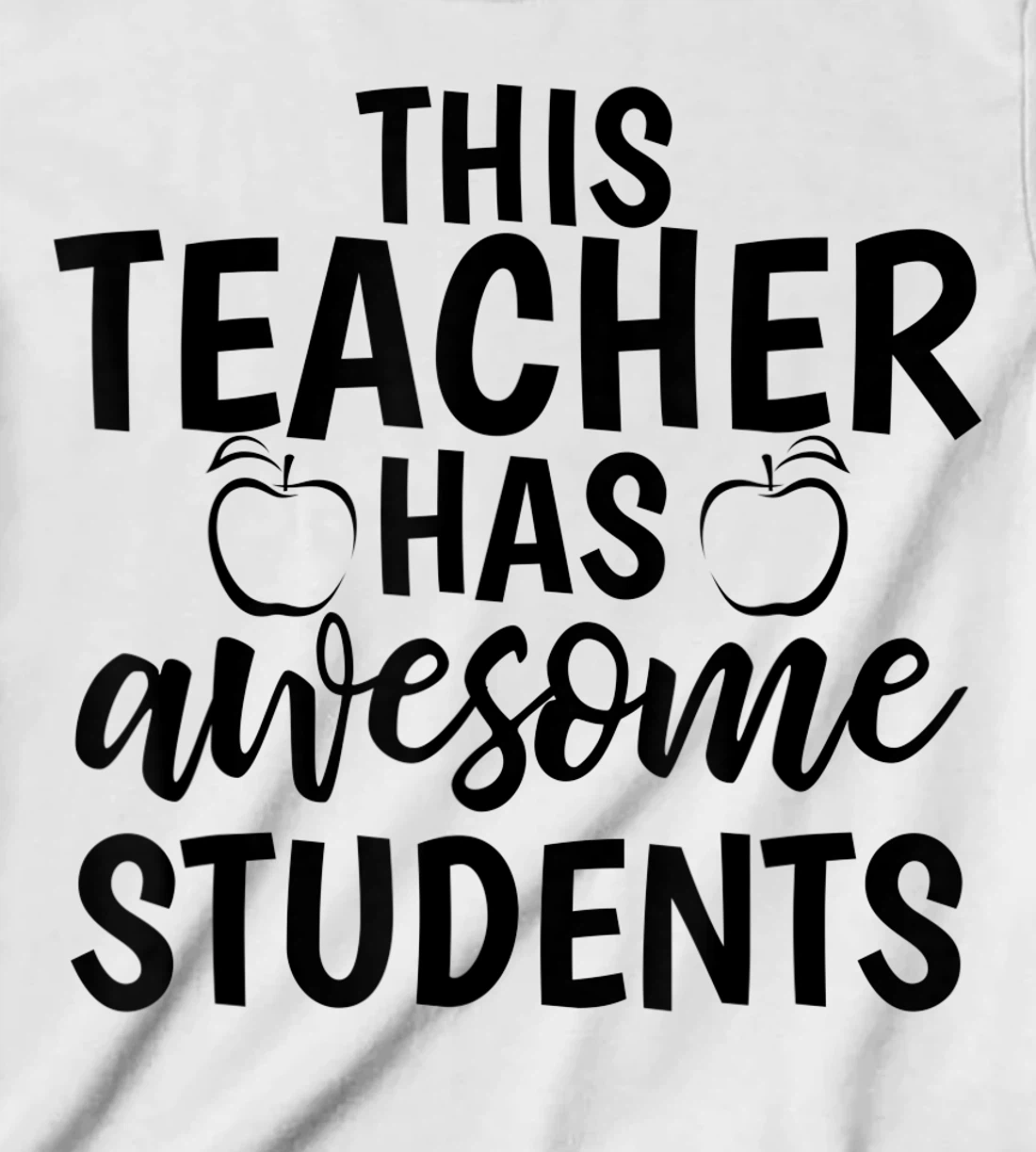 Womens Teacher's Awesome Students Shirt Gift For Teacher T-Shirt, Kid T-Shirt and Women T-Shirt