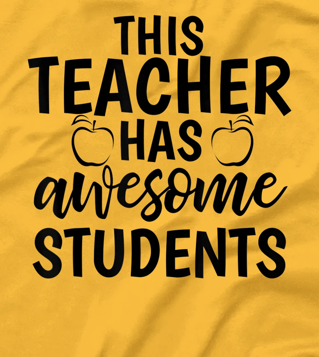 Womens Teacher's Awesome Students Shirt Gift For Teacher T-Shirt, Kid T-Shirt and Women T-Shirt