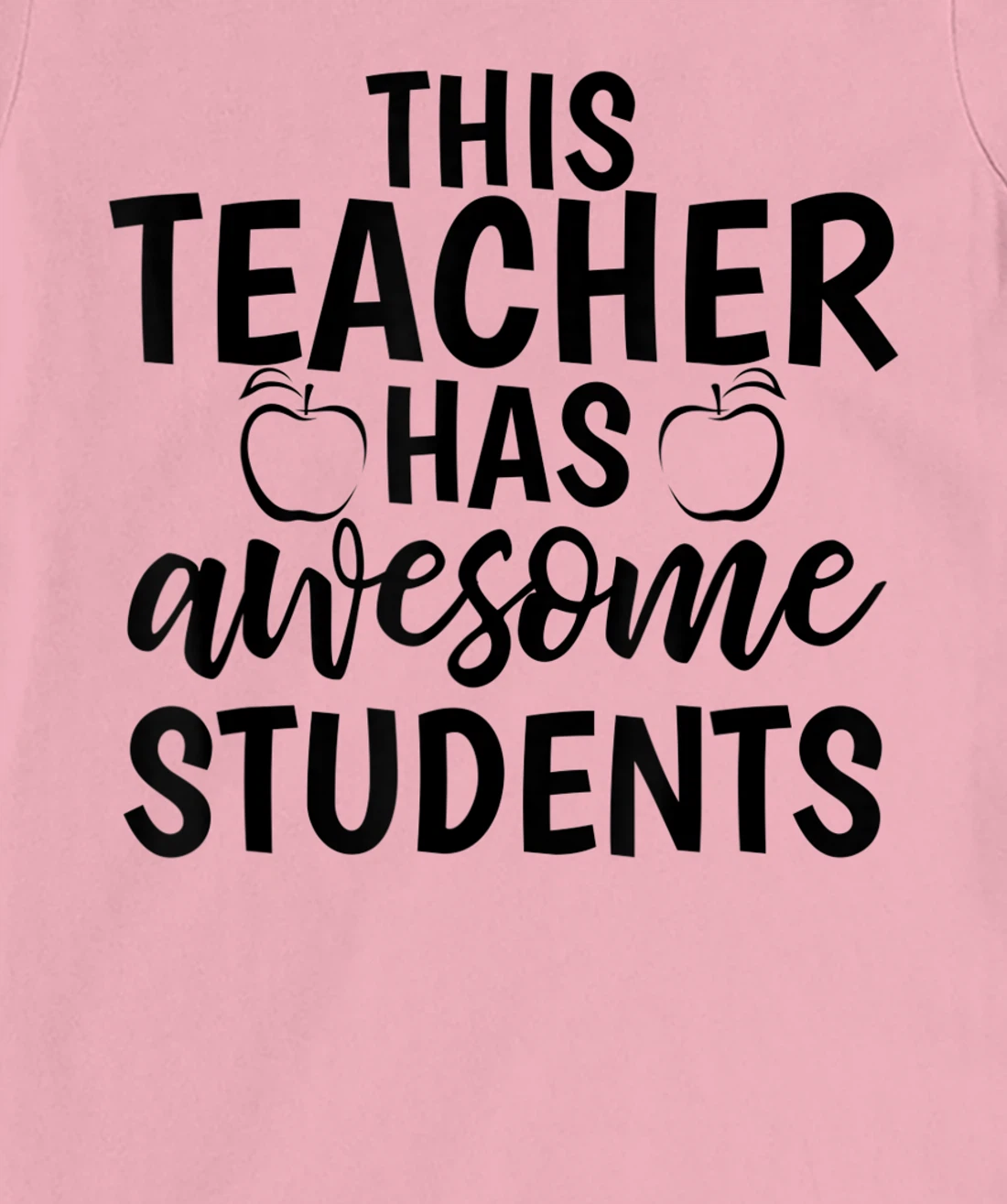 Womens Teacher's Awesome Students Shirt Gift For Teacher T-Shirt, Kid T-Shirt and Women T-Shirt