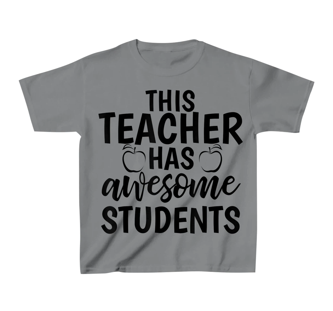 Womens Teacher's Awesome Students Shirt Gift For Teacher T-Shirt, Kid T-Shirt and Women T-Shirt