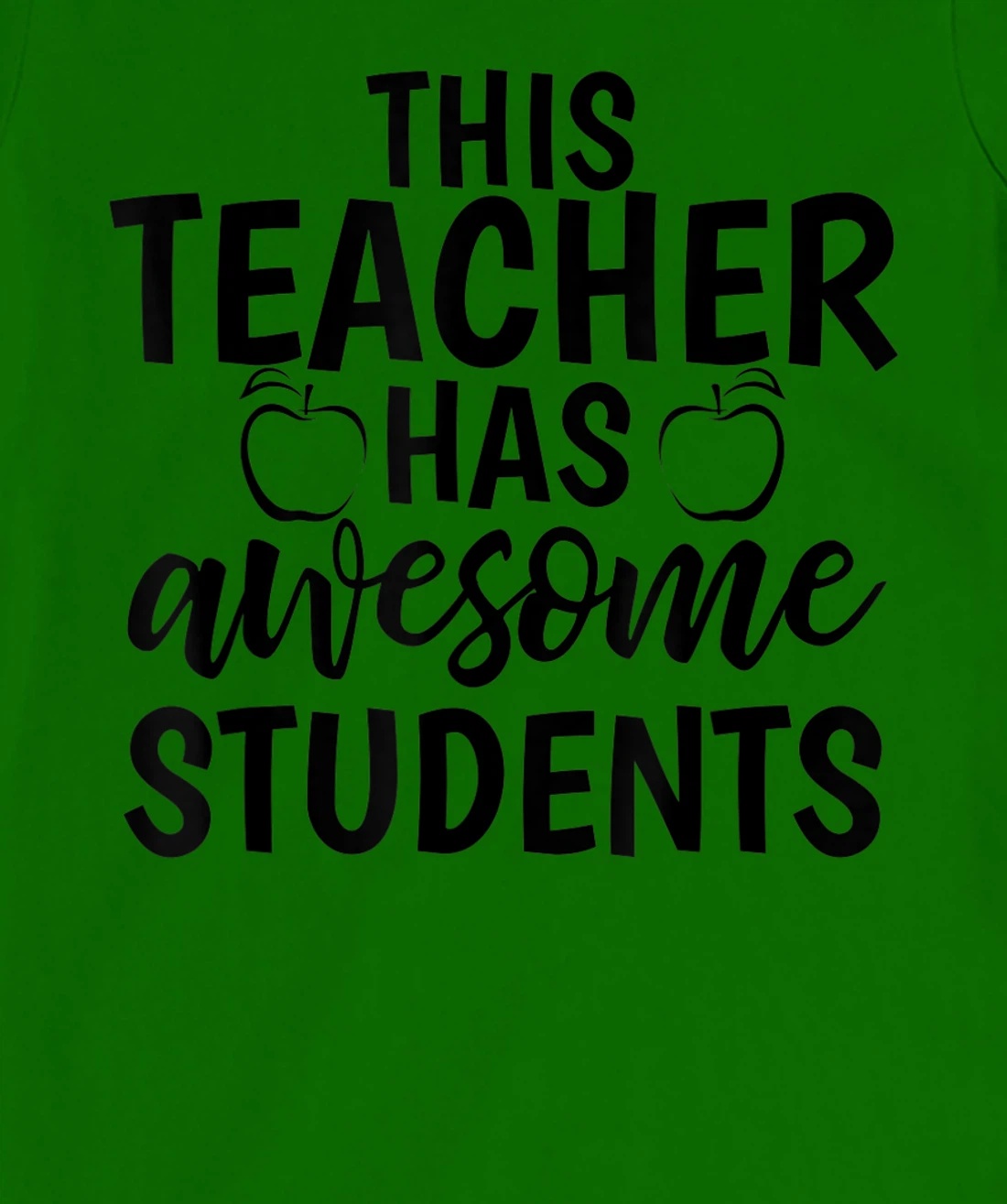 Womens Teacher's Awesome Students Shirt Gift For Teacher T-Shirt, Kid T-Shirt and Women T-Shirt