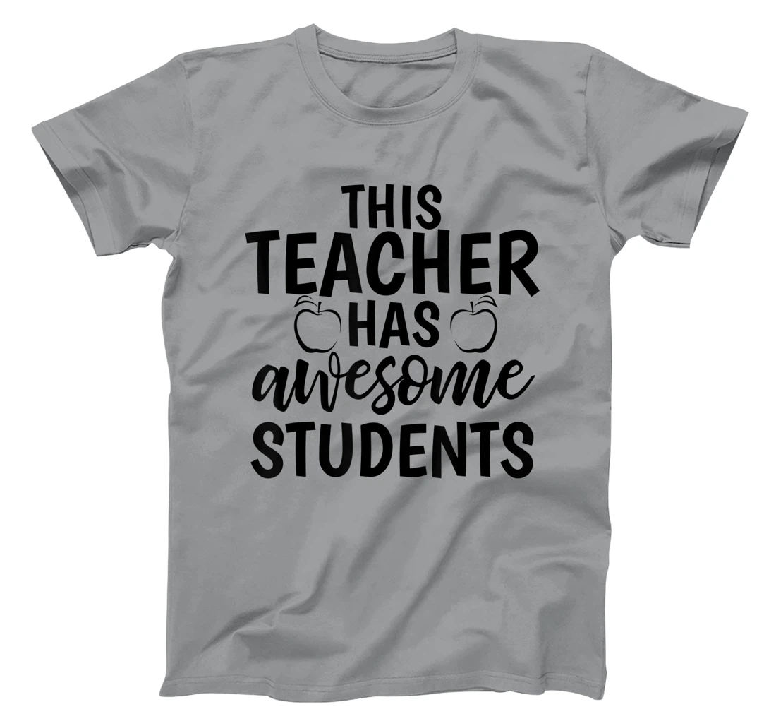 Womens Teacher's Awesome Students Shirt Gift For Teacher T-Shirt, Kid T-Shirt and Women T-Shirt
