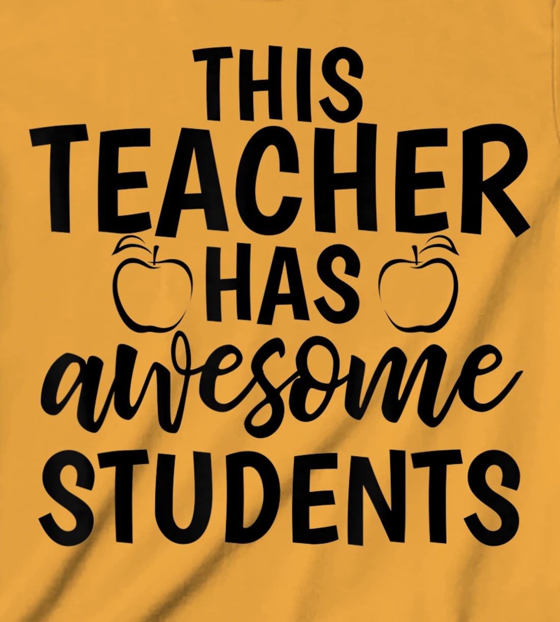 Womens Teacher's Awesome Students Shirt Gift For Teacher T-Shirt, Kid T-Shirt and Women T-Shirt