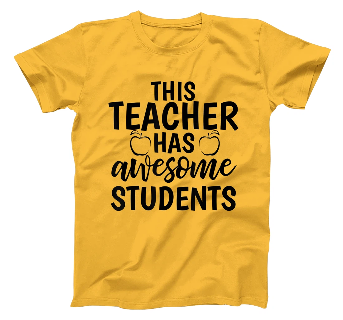 Womens Teacher's Awesome Students Shirt Gift For Teacher T-Shirt, Kid T-Shirt and Women T-Shirt