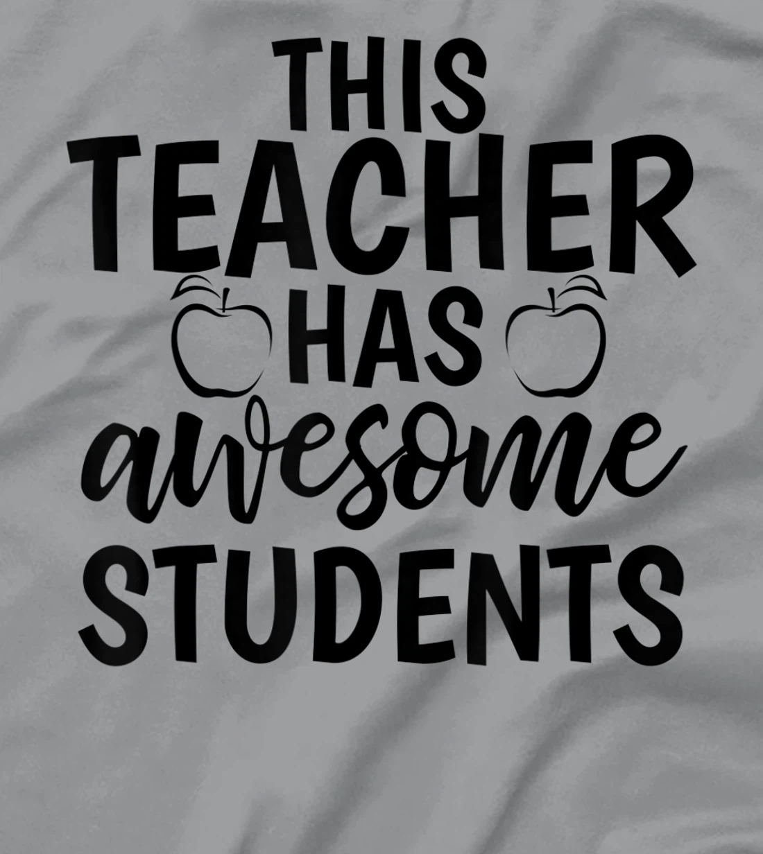 Womens Teacher's Awesome Students Shirt Gift For Teacher T-Shirt, Kid T-Shirt and Women T-Shirt