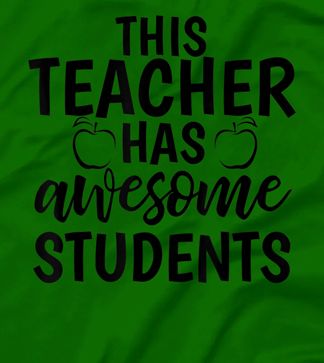 Womens Teacher's Awesome Students Shirt Gift For Teacher T-Shirt, Kid T-Shirt and Women T-Shirt