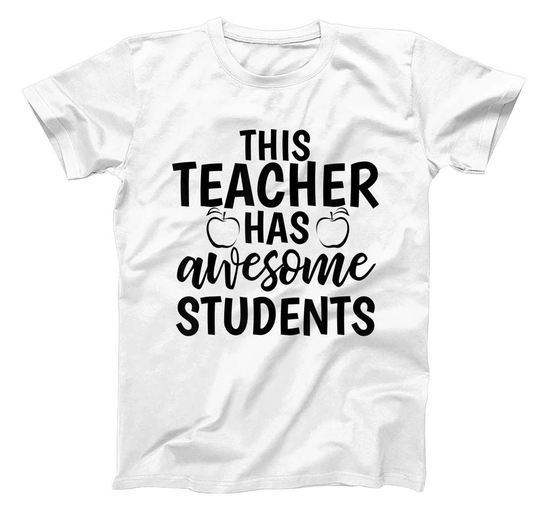 Womens Teacher's Awesome Students Shirt Gift For Teacher T-Shirt, Kid T-Shirt and Women T-Shirt