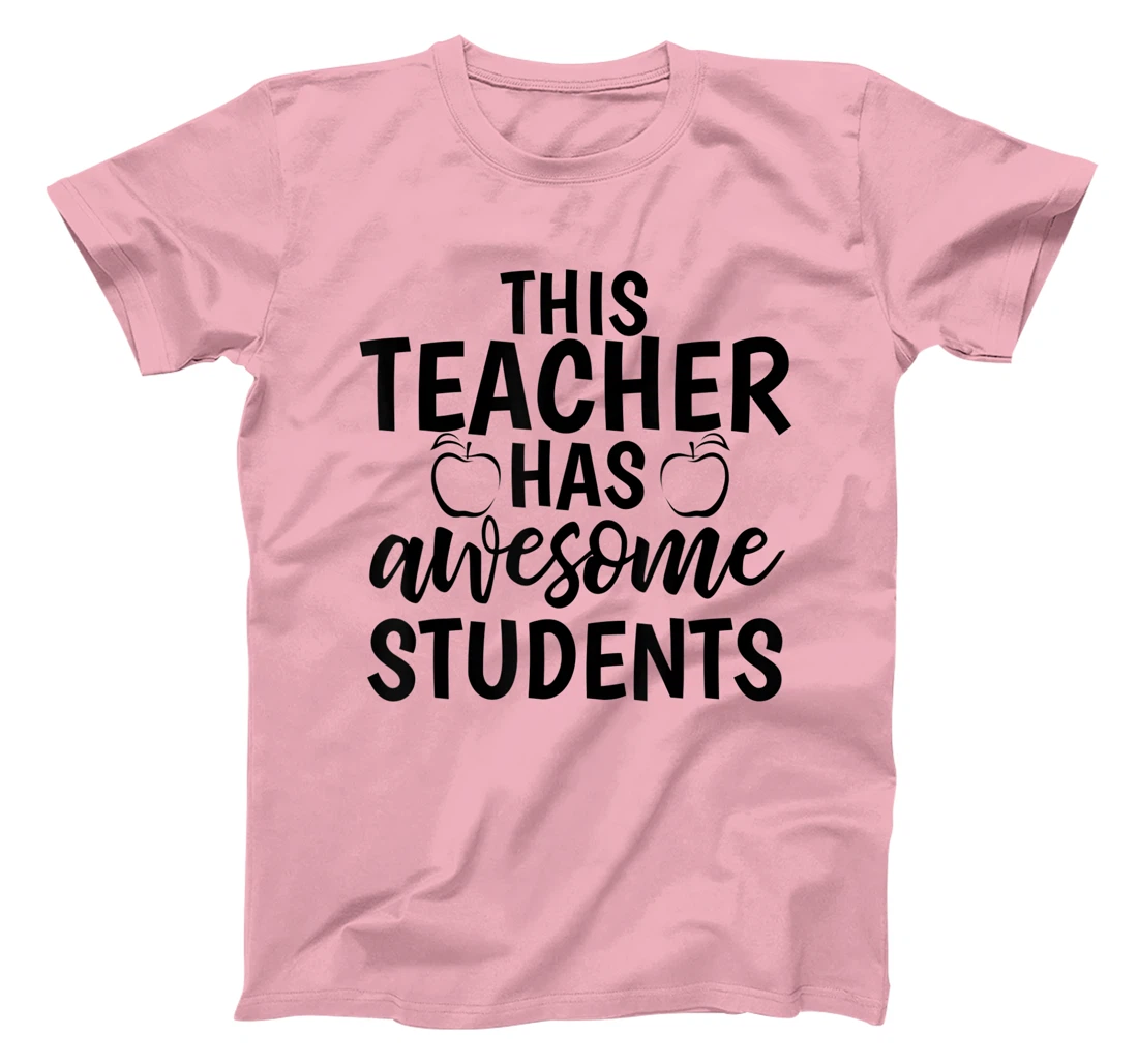 Womens Teacher's Awesome Students Shirt Gift For Teacher T-Shirt, Kid T-Shirt and Women T-Shirt