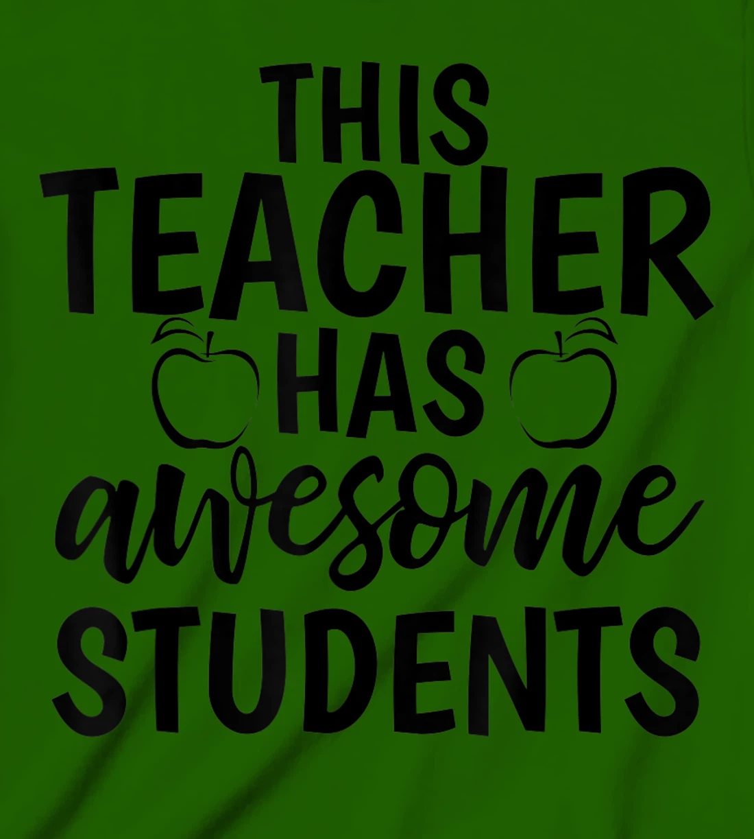 Womens Teacher's Awesome Students Shirt Gift For Teacher T-Shirt, Kid T-Shirt and Women T-Shirt