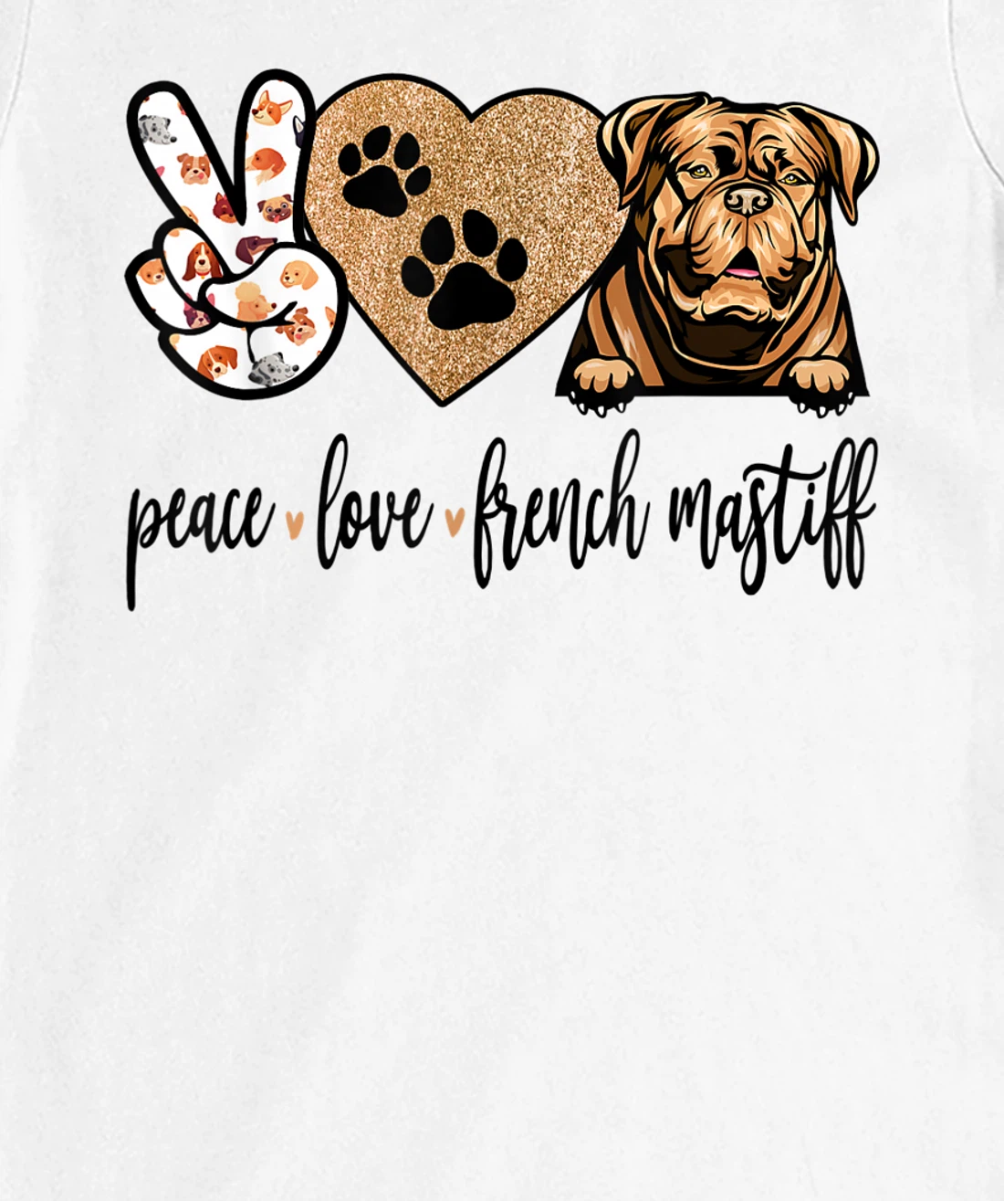 Womens Funny Peace Love French Mastiff Dog Lover Gift T-Shirt, Women T-Shirt