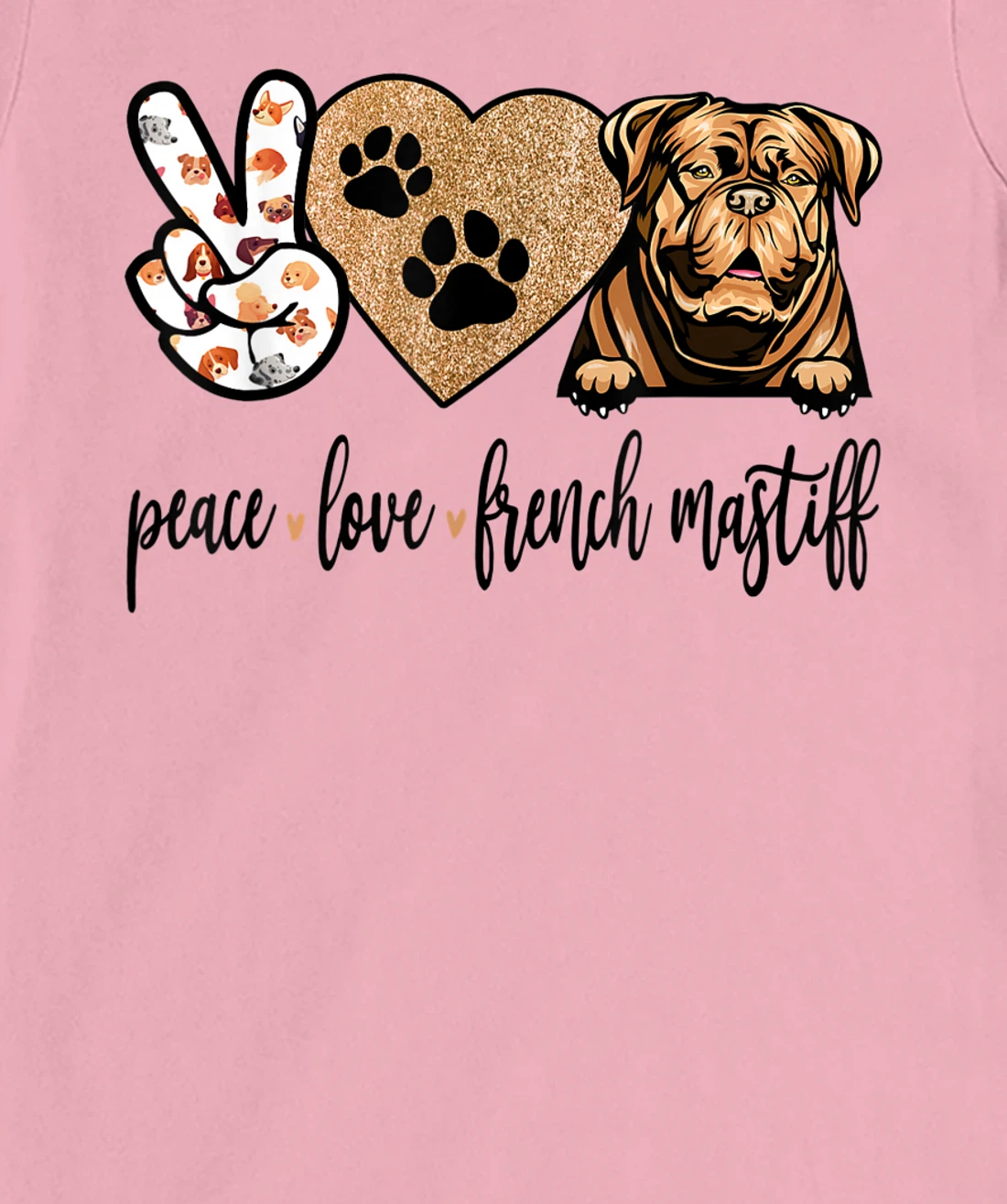 Womens Funny Peace Love French Mastiff Dog Lover Gift T-Shirt, Women T-Shirt