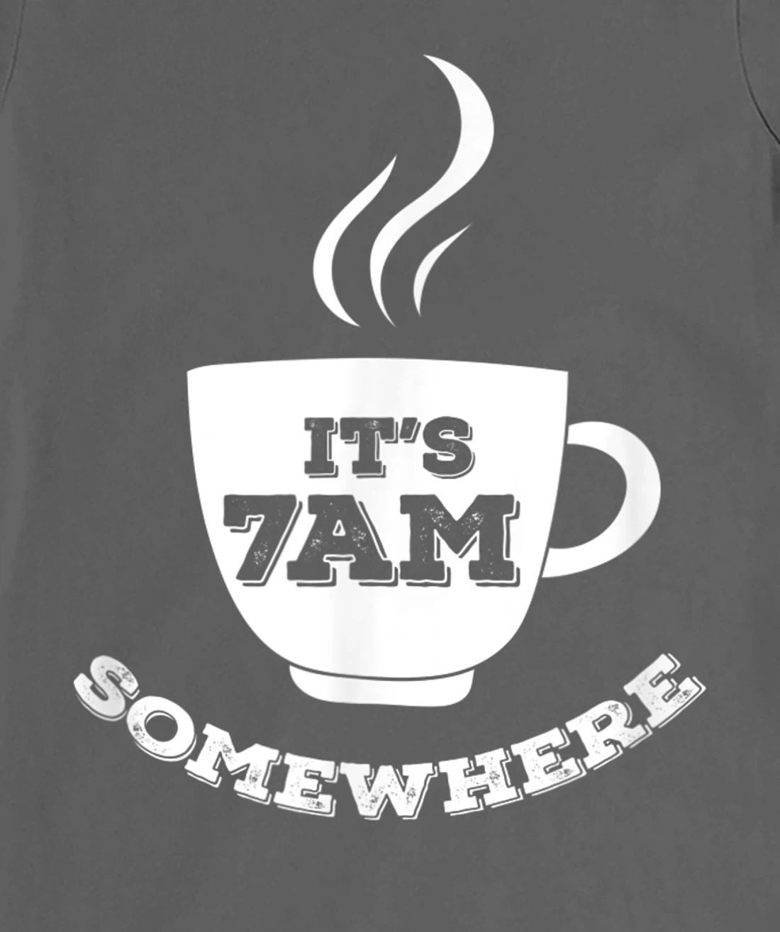 It's 7AM Somewhere Coffee T-Shirt, Women T-Shirt