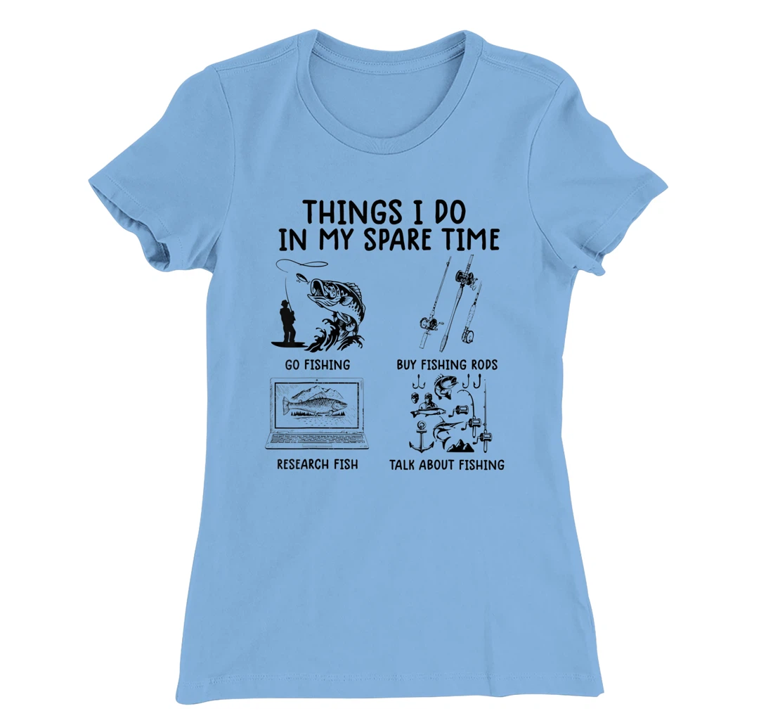 Womens funny fishing shirts Things I Do In My Spare Time fishing T-Shirt, Women T-Shirt