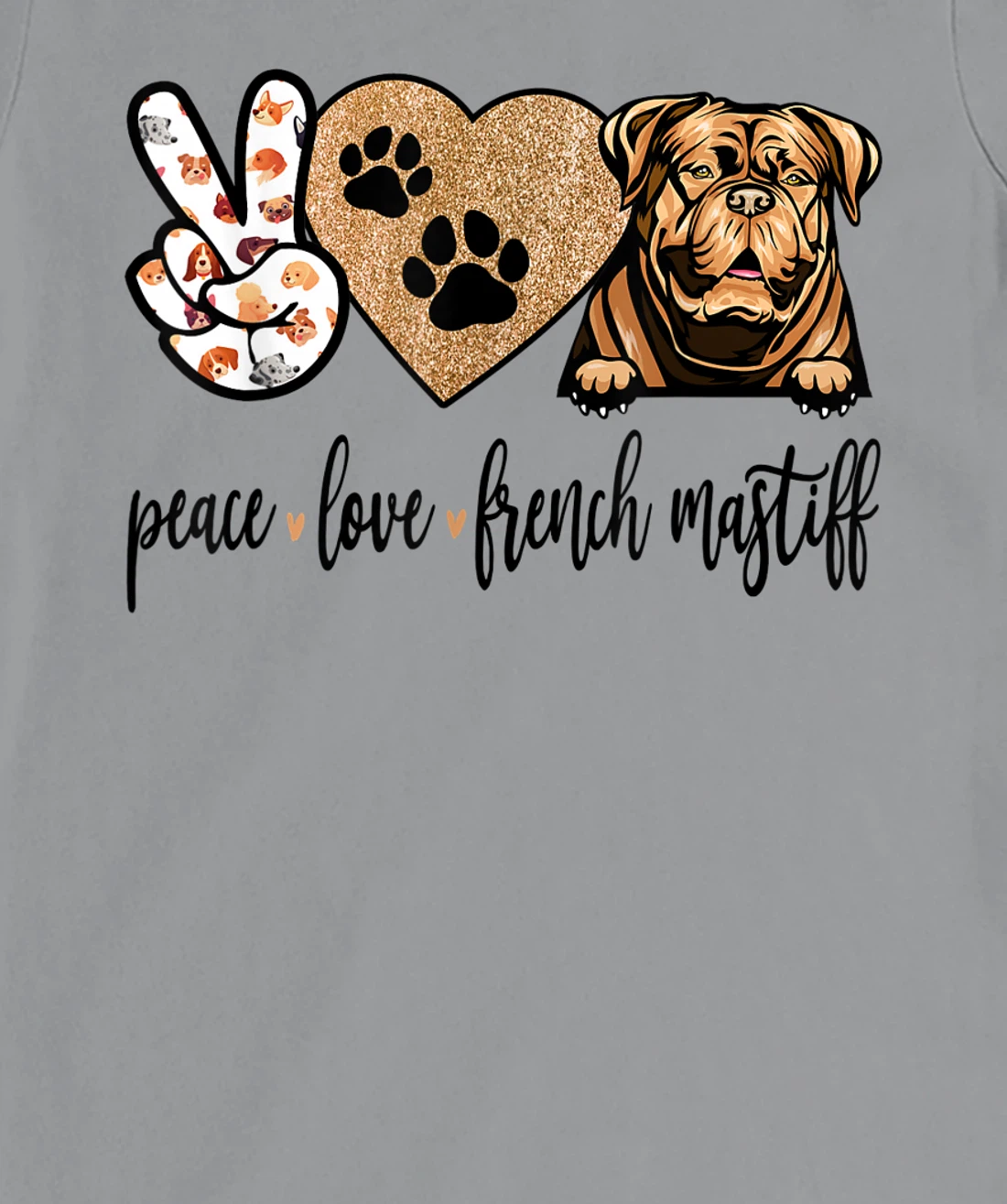 Womens Funny Peace Love French Mastiff Dog Lover Gift T-Shirt, Women T-Shirt